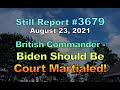 British Commander   Biden Should Be Court Martialed, 3679b