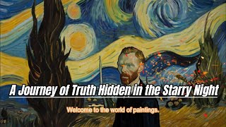 A Journey of Truth Hidden in the Starry Night