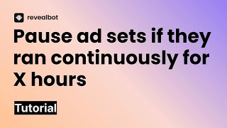 Automatically pause low performing ad sets if they were continuously delivering for X hours
