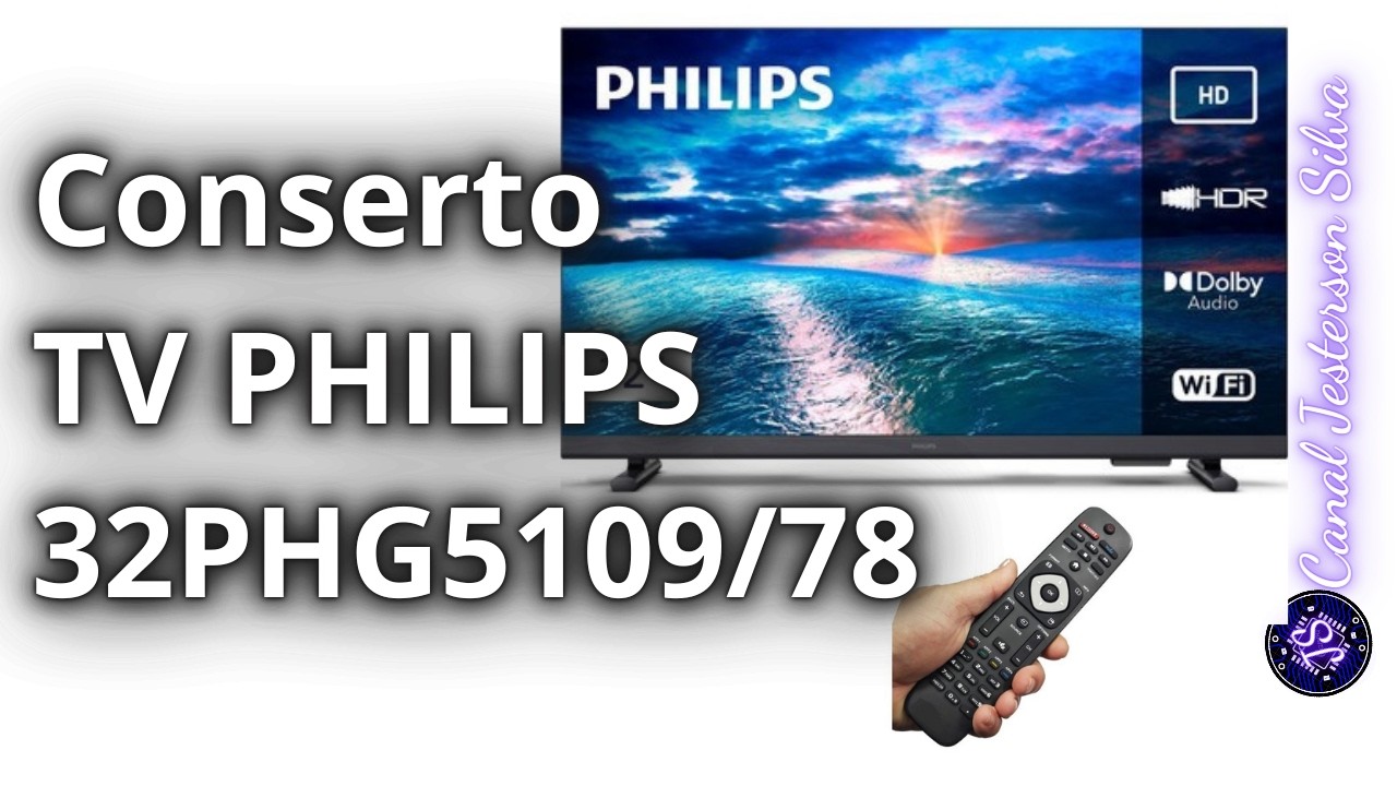TV Philips 32PHG5109-78 não liga? Aprenda o conserto completo (Serve para outros modelos).