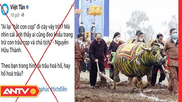 Cảnh Giác Trước Các Luận Điệu Xuyên Tạc Lễ Tịch Điền | Góc Nhìn Sự Thật | ANTV