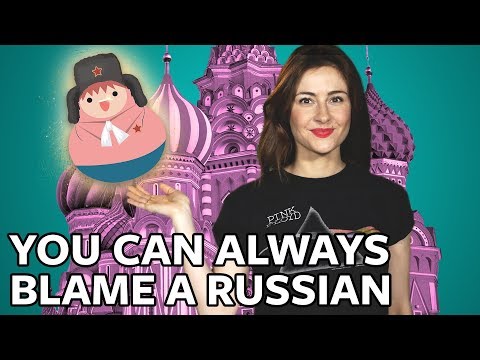 ICYMI: Whatever goes wrong, you can always blame a Russian!