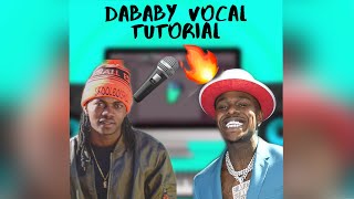 How To Sound Like DaBaby Vocal Tutorial! FL Studio