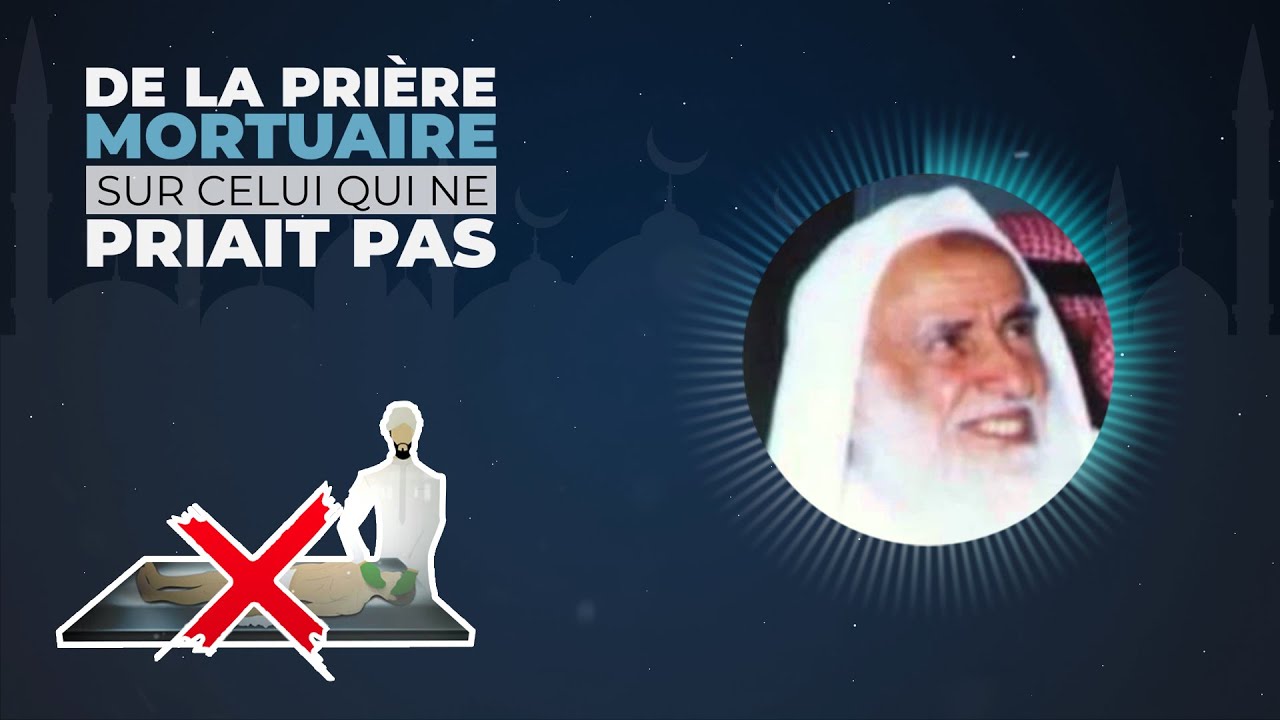 Les rites funéraires sur la personne qui n'accomplissait pas la prière | Sh. Ibn Al Outheymine