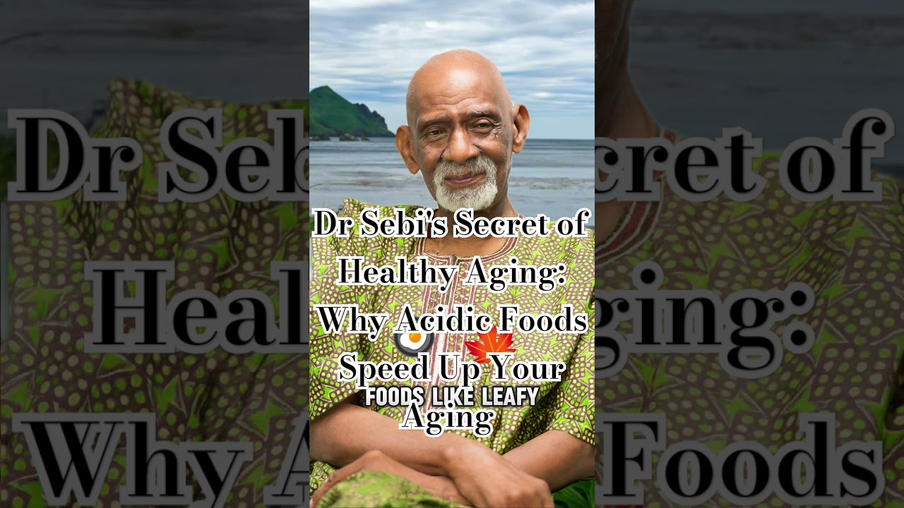 Foods That Secretly Age You Faster: Dr. Sebi’s Anti-Aging Alkaline Diet Explained