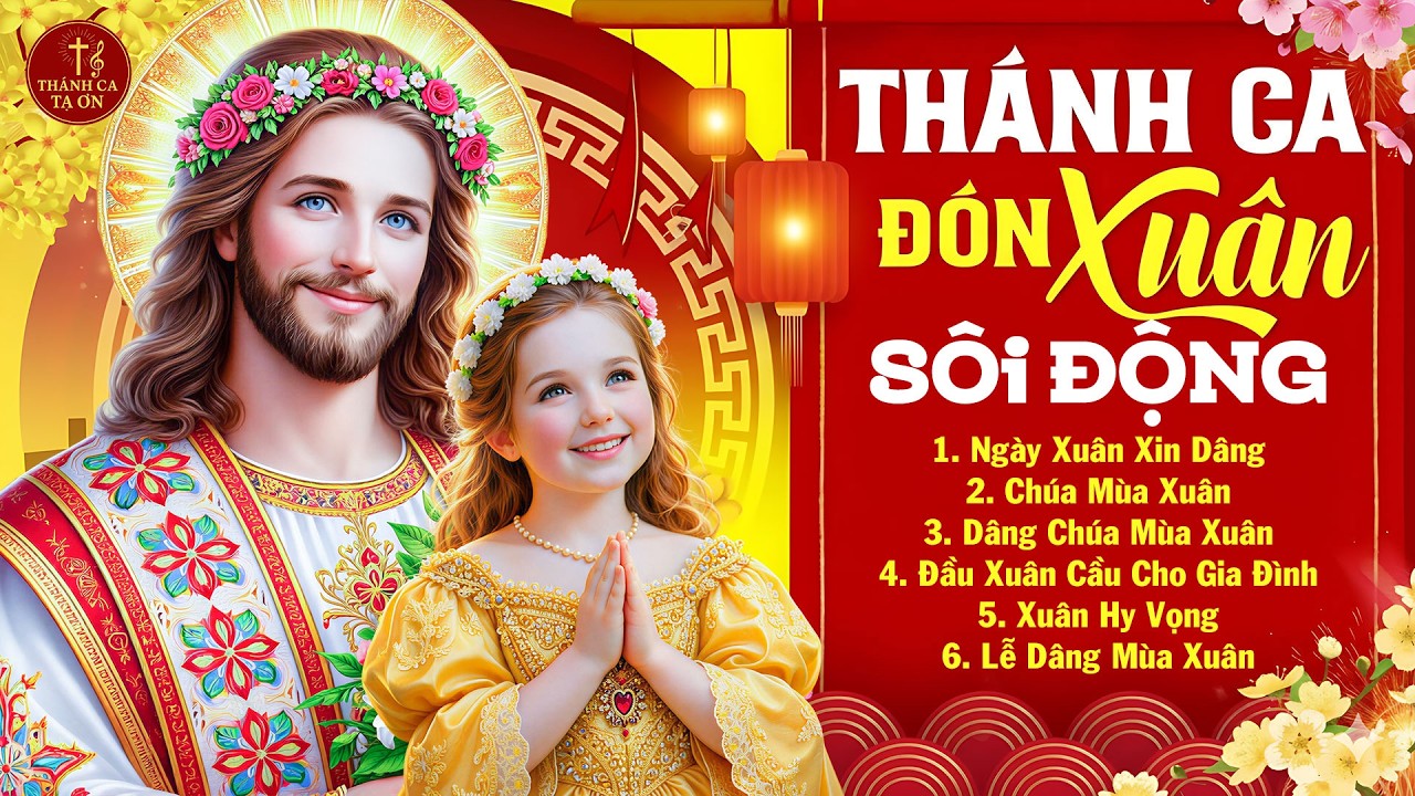 Thánh Ca Mùa Xuân Sôi Động 2026 Chúc Mừng Năm Mới | Nhạc Xuân Thánh Ca Đặc Biệt Dâng Chúa Mùa Xuân
