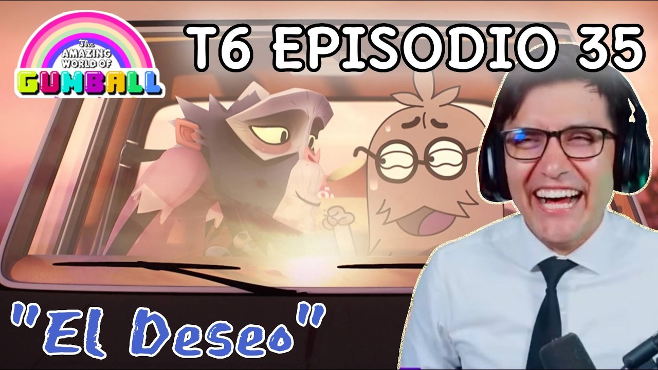 JugandorCriticon Reacciona a Gumball Temporada 6 Episodio 35 (El deseo)