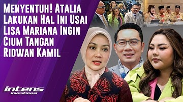 Atalia Lakukan Ini Usai Lisa Mariana Ingin Cium Tangan Ridwan Kamil | Intens Investigasi | Eps 5301