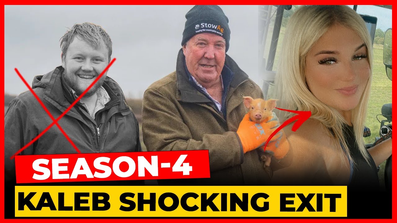 Clarksons Farm Season 4 Shocker: Kaleb Leaves Clarkson Farm ! - YouTube