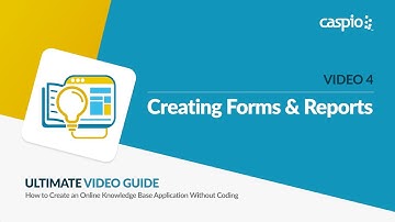 Creating A Knowledge Base App / Part 4 of 5 / Creating Forms & Reports