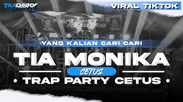 VIRAL TIKTOK ❗️ DJ TIA MONIKA TRAP PARTY CETUS CETUS TERBARU - BY TIO DISCJOCKEY
