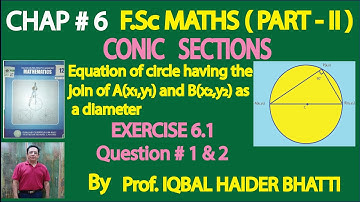 Chapter #6  [Conic Sections] Example 4 & Exercise 6.1 Q1 & 2 Maths intermediate Part 2 (Lec 02)