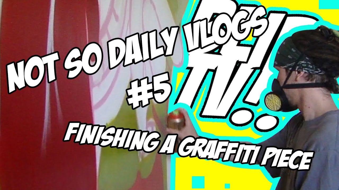 Not so daily vlogs #5 Finishing a graffiti piece [Bliptv!]