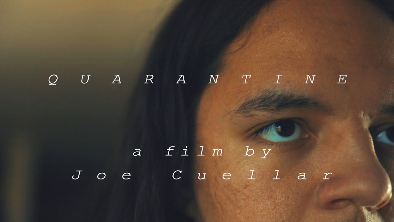 Q U A R A N T I N E - A Short Film by Joe Cuellar (2020)