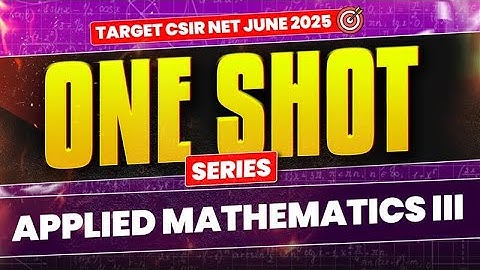 CSIR NET Applied Mathematics One Shot Revision 2025 - Don