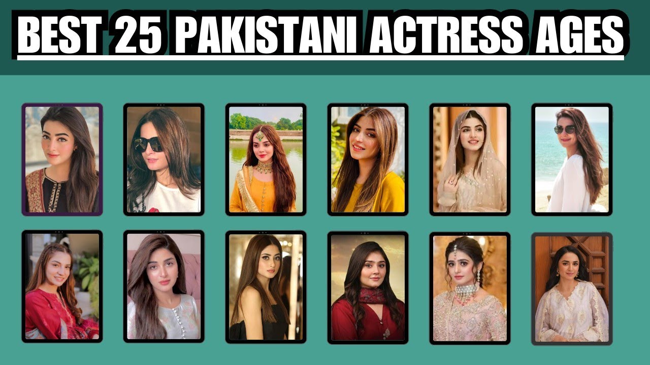 Top 25 Famous Pakistani Actress Ages | Trending Pakistani Actress Names - You Must Watch