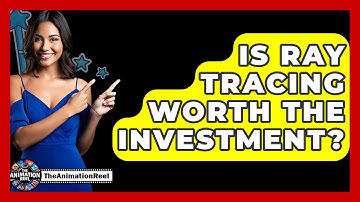 Is Ray Tracing Worth The Investment? - The Animation Reel