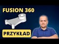 Fusion 360 Przykład modelowania 3D