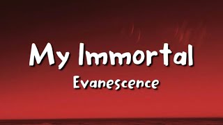 Evanescence - My Immortal (lyrics)