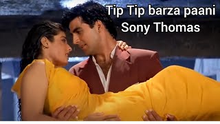 Tip Tip Barza Paani Sony Thomas Sonys Songs World
