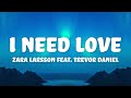 Zara Larsson I Need Love Lyrics Ft Trevor Daniel mp3