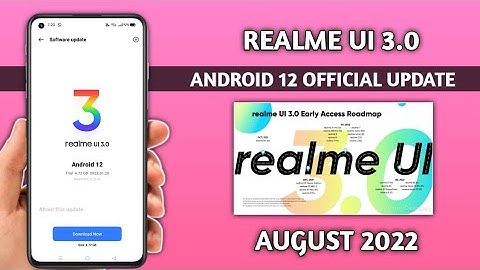 Check out now updates in August 2022 Realme UI 3.0 Android 12 Stable update officially rollout