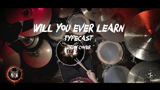Typecast - Will You Ever Learn (Drum Cover)