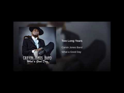 Watch Carvin Jones Band - "Two Long Years" on YouTube Watch Carvin Jones Band - "Two Long Years" on YouTube
