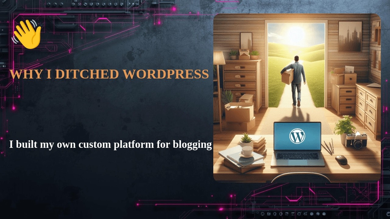 Why I ditched Wordpress and build my own blogging platform #geek #nerd #programming