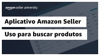 Aplicativo Amazon Seller: Uso para buscar produtos | Amazon Seller University Brasil screenshot 5
