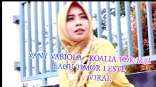 VANNY VABIOLA-KOALIA TOK MAI-LAGU TIMOR LESTE VIRAL-Lirik