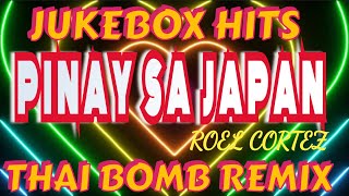 #4k ROEL CORTEZ|PINAY SA JAPAN|THAI BOMB REMIX|DISCO REMIX MUSIC