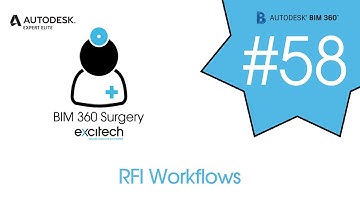 BIM 360 Surgery #58 - RFI Workflows