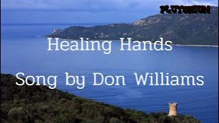 Don Williams - Healing Hands lyrics.