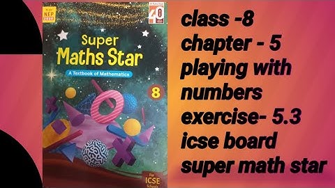 Chapter-5 ,playing with numbers🔢,class-8,super math star, icse board,exercise-5.3,part-2🌟🙂🙃