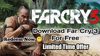 How To Download Far Cry 3 For Free Limited Time Offer