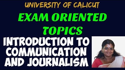 CALICUT UNIVERSITY FIRST SEM BA COMPLEMENTARY INTRODUCTION TO COMMUNICATION AND JOURNALISM