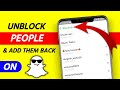 How to Unblock someone on SNAPCHAT and add them back ( Easy Guide ) Unblock people on Snapchat