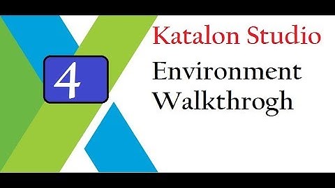 Katalon Studio:  Environment Walkthrough