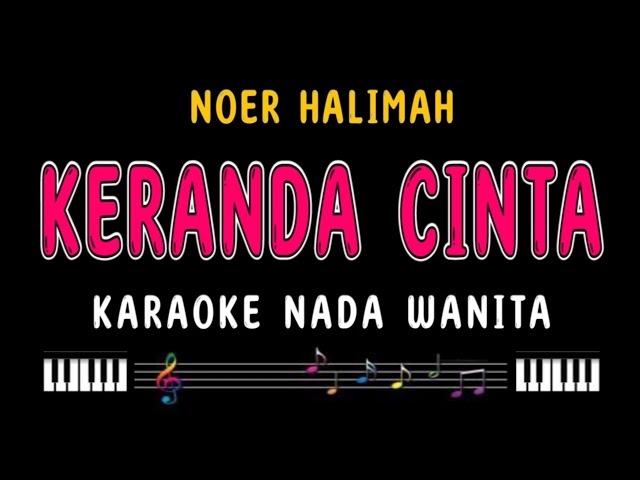 KERANDA CINTA - Karaoke Nada Wanita [ NOER HALIMAH ] class=