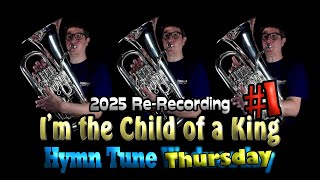 Download lagu Hymn Tune Wednesday 1☝🎧Re-Recording -I'm the Child of a King, Sumner, Buell #euphonium #brass #music