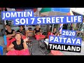 JOMTIEN SOI 7 2020 street life Pattaya Thailand