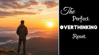 5 steps to stop overthinking forever!