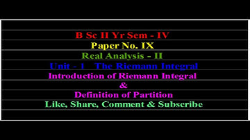 Real Analysis-II  Video 2: Introduction of Riemann Integral & Definition of Partition (BSc SY Sem-4)