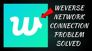 How To Solve Weverse App Network Connection(No Internet) Problem|| Rsha26 Solutions