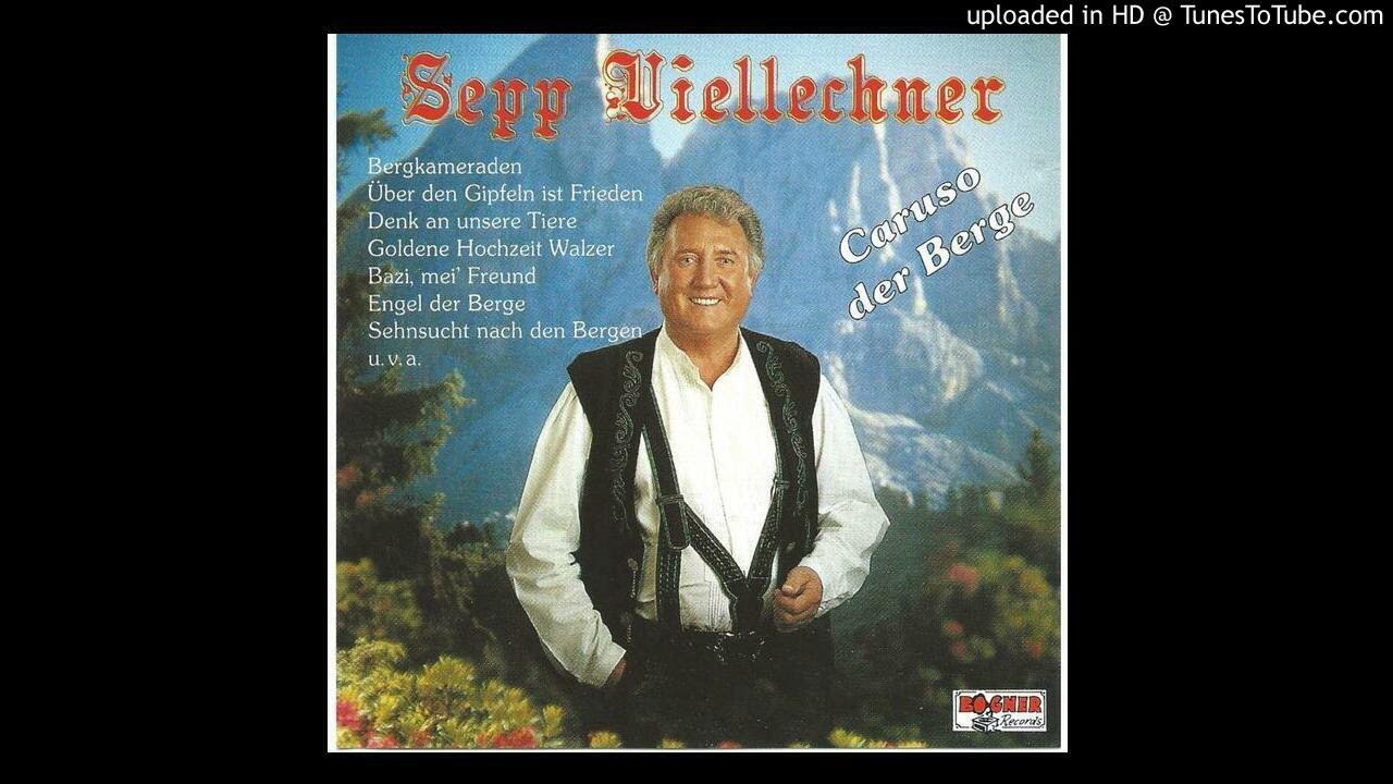 Sepp Viellechner-Heimat, Deine Stillen Berge Sepp Viellechner-Heimat, Deine Stillen Berge