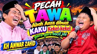 KH ANWAR ZAHID TERBARU 2026 | Pecah Tawa Abah Anza dibuat Kaku Kekel-kekel karena bocil lucu ini! 