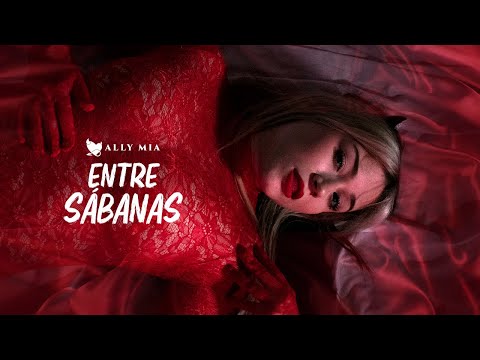 Ally Mia - Entre Sábanas (Video Lyric)