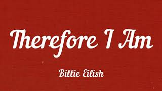 Billie Eilish - Therefore I Am (lyrics)