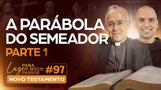 A Parábola do semeador | Parte 1 | Luz para os meus passos | Novo Testamento | #97